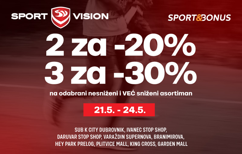 Kupi više, plati manje! 2 za 20%, 3 za 30% u odabranim Sport Vision trgovinama!
